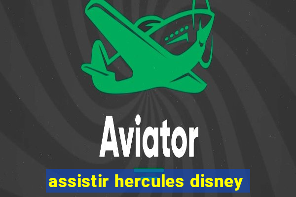 assistir hercules disney